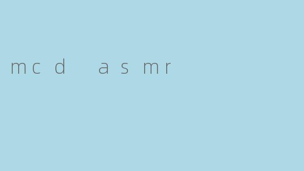 mcd asmr